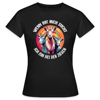 Wenn Ihr mich sucht - ich bin bei den Ziegen - Frauen T-Shirt - Schwarz - Vorne - AI Model Female 172 dark (172cm)