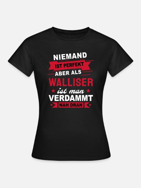 Walliser Geschenk Sprüche Shirt - Frauen T-Shirt - Schwarz