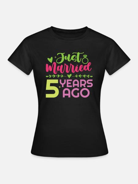 Just Married 5 Years Ago Eltern Hochzeit - Frauen T-Shirt - Schwarz