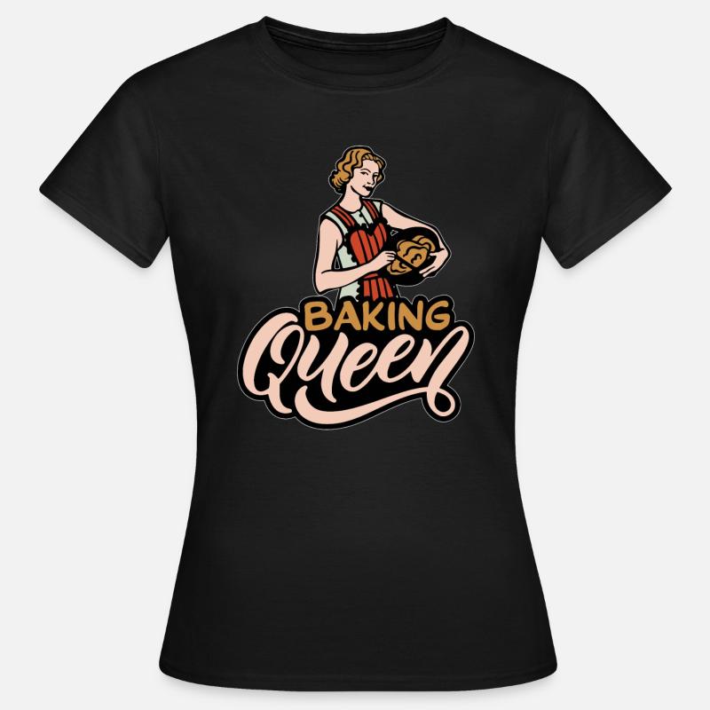 Baking Queen Baker Quote - Women's T-Shirt - black