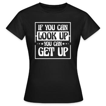 Si vous pouvez lever les yeux, vous pouvez vous lever - T-shirt Femme - noir - Devant - AI Model Female 172 dark (172cm)
