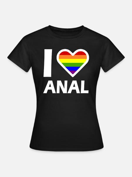 I love anal - Frauen T-Shirt - Schwarz