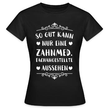 Zahnmedizinische Fachangestellte - Frauen T-Shirt - Schwarz - Vorne - AI Model Female 172 dark (172cm)