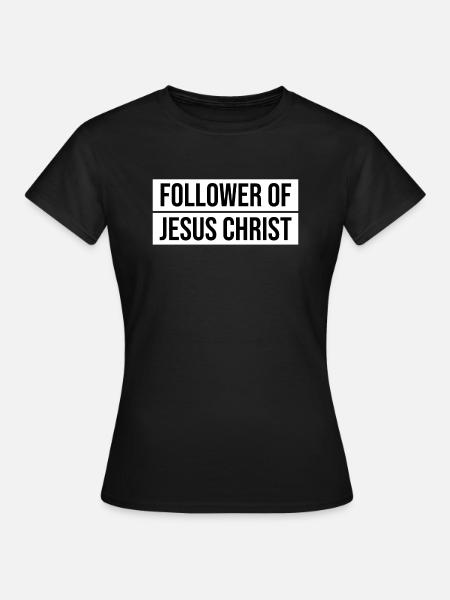 Follower Of Jesus Christ Disciple Christian Gift - Women's T-Shirt - black
