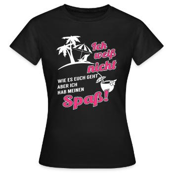 Ich hab meinen Spass - Frauen T-Shirt - Schwarz - Vorne - AI Model Female 172 dark (172cm)