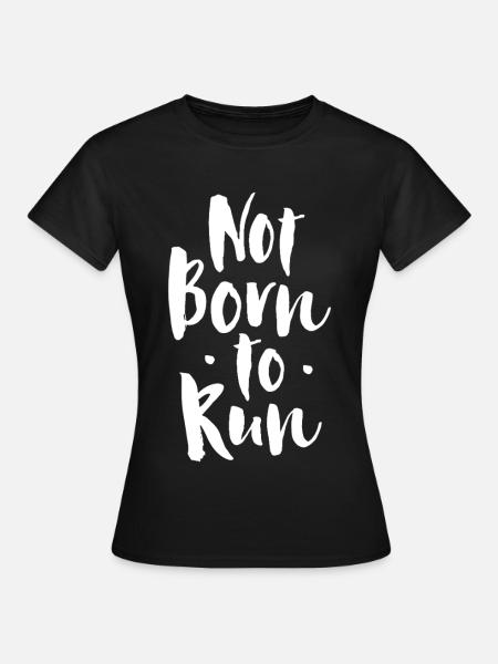 Pas né pour courir - T-shirt Femme - noir