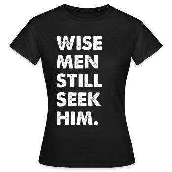 Wise Men Still Seek Him - Frauen T-Shirt - Schwarz - Vorne - AI Model Female 172 dark (172cm)