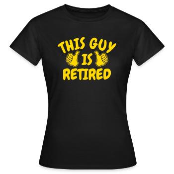 Rente Rentner Pension Ruhestand - Frauen T-Shirt - Schwarz - Vorne - AI Model Female 172 dark (172cm)