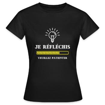 je reflechis veuillez patientez humour homme drole - T-shirt Femme - noir - Devant - AI Model Female 172 dark (172cm)