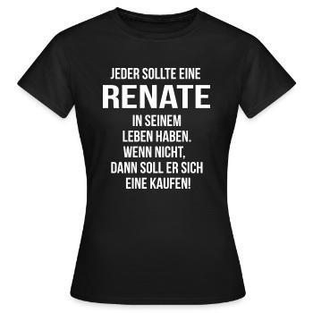 Jeder sollte eine Renate... - Frauen T-Shirt - Schwarz - Vorne - AI Model Female 172 dark (172cm)
