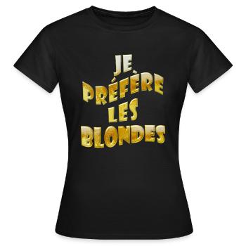 Je préfère les blondes - Cadeau buveur de bière - T-shirt Femme - noir - Devant - AI Model Female 172 dark (172cm)