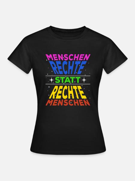 Menschenrechte statt rechte Menschen, Gegen Rechts - Frauen T-Shirt - Schwarz