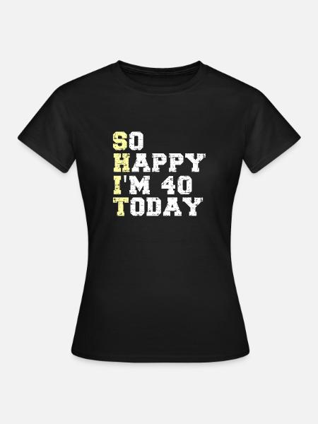 30e verjaardag Shirt - zo blij dat ik 40 ben - Dame-T-shirt - sort