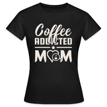 Coffee Addicted Mom - Frauen T-Shirt - Schwarz - Vorne - AI Model Female 172 dark (172cm)