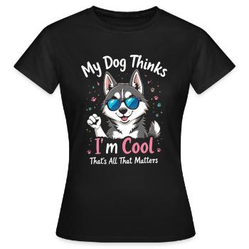 my dog thinks I m cool fog lover - Women's T-Shirt - black - Front - AI Model Female 172 dark (172cm)