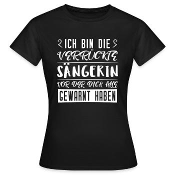 Sängerin Shirt - Verrückte Sängerin - Frauen T-Shirt - Schwarz - Vorne - AI Model Female 172 dark (172cm)