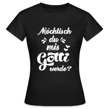 Möchtisch du mis Gotti werde Patentante Schweiz - Frauen T-Shirt - Schwarz - Vorne - AI Model Female 172 dark (172cm)
