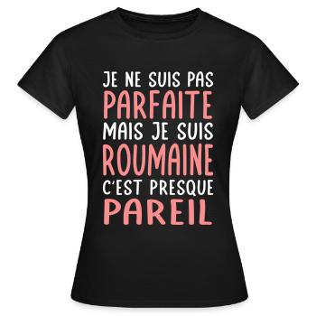 Je ne suis pas parfaite mais je suis Roumaine - T-shirt Femme - noir - Devant - AI Model Female 172 dark (172cm)