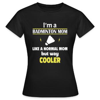 Ich bin eine Badminton-Mama - Frauen T-Shirt - Schwarz - Vorne - AI Model Female 172 dark (172cm)