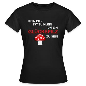 Kein Pilz ist zu klein um ein Glückspilz zu sein! - Frauen T-Shirt - Schwarz - Vorne - AI Model Female 172 dark (172cm)