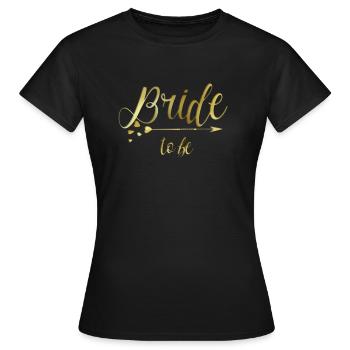 Bride to be - Bride T Shirt - Wedding T Shirt - Women's T-Shirt - black - Front - AI Model Female 172 dark (172cm)