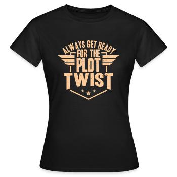Scénariste - Toujours préparez-vous pour le twist de l’intrigue - T-shirt Femme - noir - Devant - AI Model Female 172 dark (172cm)