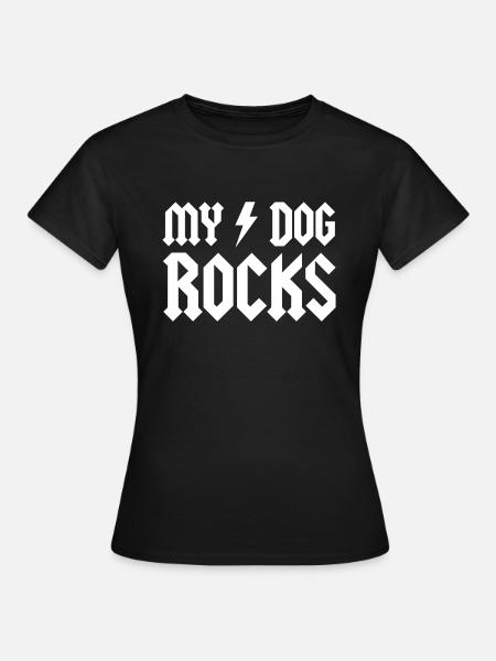 My Dog Rocks! - Frauen T-Shirt - Schwarz