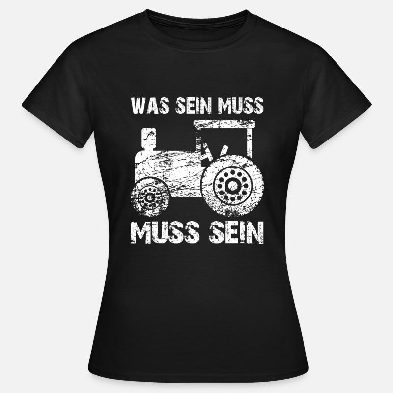 Tractor must be - Women's T-Shirt - black