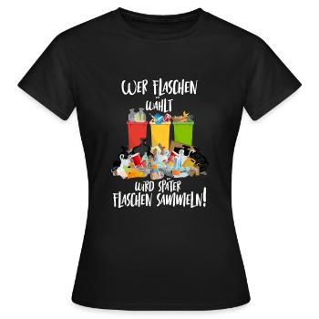 Wer Flaschen wählt wird später Flaschen Sammeln - Frauen T-Shirt - Schwarz - Vorne - AI Model Female 172 dark (172cm)