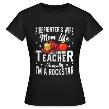Firefighter s wife mom life - Women's T-Shirt - black - Front - AI Model Female 172 dark (172cm)