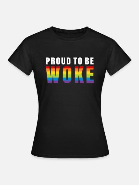 Proud To Be Woke Statement Design Für Demokratie - Frauen T-Shirt - Schwarz