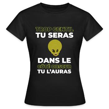 Trop Gentil Tu Seras | Humour Saga Parodie Drôle - T-shirt Femme - noir - Devant - AI Model Female 172 dark (172cm)