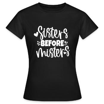Les sœurs avant les messieurs - T-shirt Femme - noir - Devant - AI Model Female 172 dark (172cm)