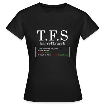 Aufgabe erfolgreich fehlgeschlagen Weiß - Frauen T-Shirt - Schwarz - Vorne - AI Model Female 172 dark (172cm)