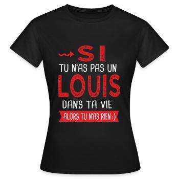 Louis Si tu n as pas un louis dans ta vie cadeau - T-shirt Femme - noir - Devant - AI Model Female 172 dark (172cm)