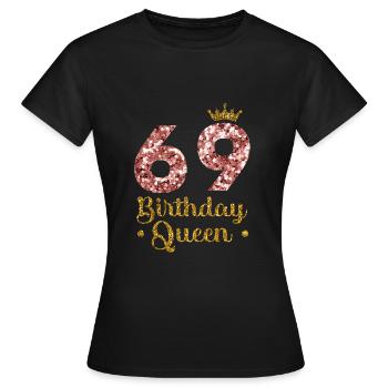 69e anniversaire Reine 69 ans Soixante-neuf ans - T-shirt Femme - noir - Devant - AI Model Female 172 dark (172cm)