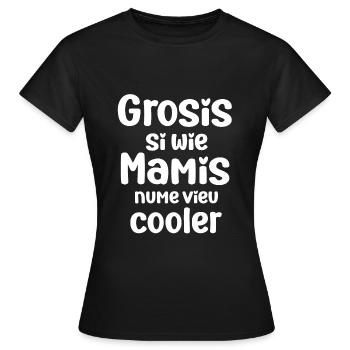 Grosis si wie Mamis nume vieu cooler Oma Schweiz - Frauen T-Shirt - Schwarz - Vorne - AI Model Female 172 dark (172cm)