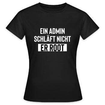 Ein Admin schläft nicht er root - Frauen T-Shirt - Schwarz - Vorne - AI Model Female 172 dark (172cm)