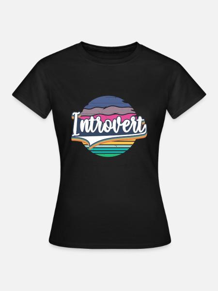 Introvertierte soziale Angststörung - Frauen T-Shirt - Schwarz