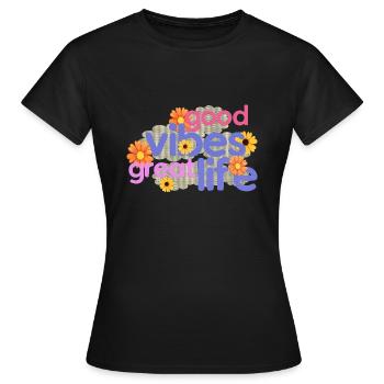 Vibes Great Life - Dicton motivant - T-shirt Femme - noir - Devant - AI Model Female 172 dark (172cm)