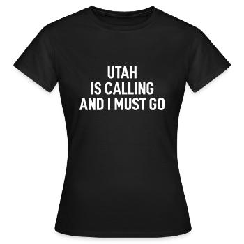 Utah ruft und ich muss gehen Utah-Liebhaber - Frauen T-Shirt - Schwarz - Vorne - AI Model Female 172 dark (172cm)