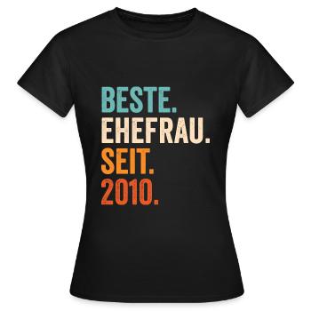 Beste Ehefrau Seit 2010 11. Hochzeitstag 11 Jahre - Frauen T-Shirt - Schwarz - Vorne - AI Model Female 172 dark (172cm)
