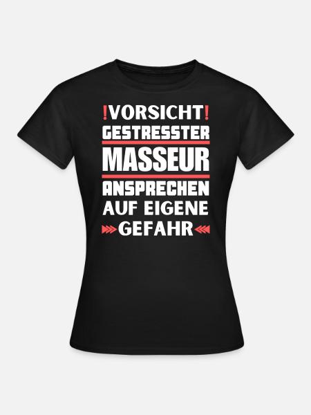 Gestresster Masseur nicht ansprechen! - Frauen T-Shirt - Schwarz