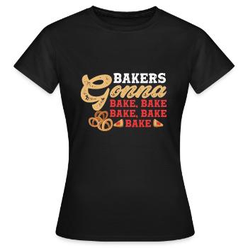 Bakers Gonna Bake Bake Bake Bake Bake - Women's T-Shirt - black - Front - AI Model Female 172 dark (172cm)