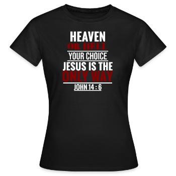 Himmel oder Hölle Bibelvers - Frauen T-Shirt - Schwarz - Vorne - AI Model Female 172 dark (172cm)