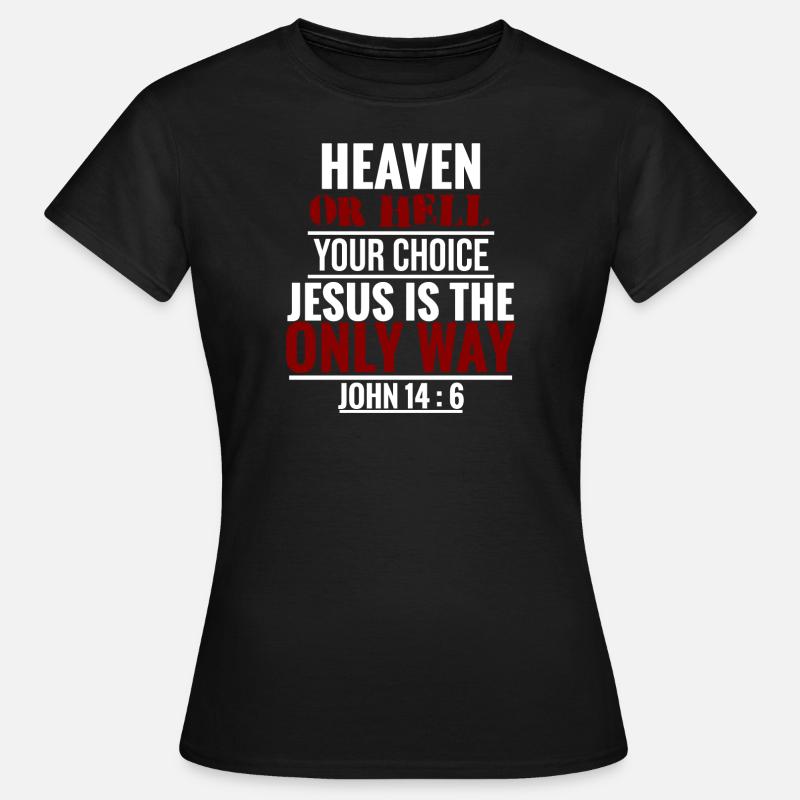 Himmel oder Hölle Bibelvers - Frauen T-Shirt - Schwarz