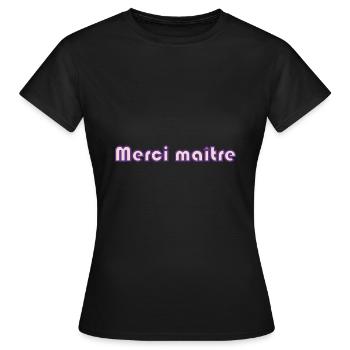 MAÎTRESSE. MAITRE. MERCI. MERCI MAÎTRESSE. MAITRE - T-shirt Femme - noir - Devant - AI Model Female 172 dark (172cm)
