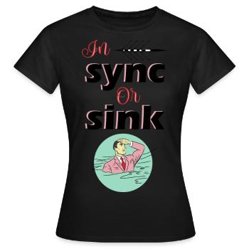 In sync or sink - Women's T-Shirt - black - Front - AI Model Female 172 dark (172cm)