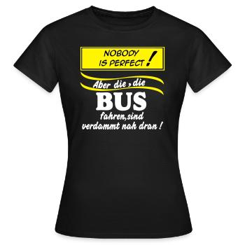 Busfahrer Bus Omnibus Kraftfahrer Nobody (25) - Frauen T-Shirt - Schwarz - Vorne - AI Model Female 172 dark (172cm)