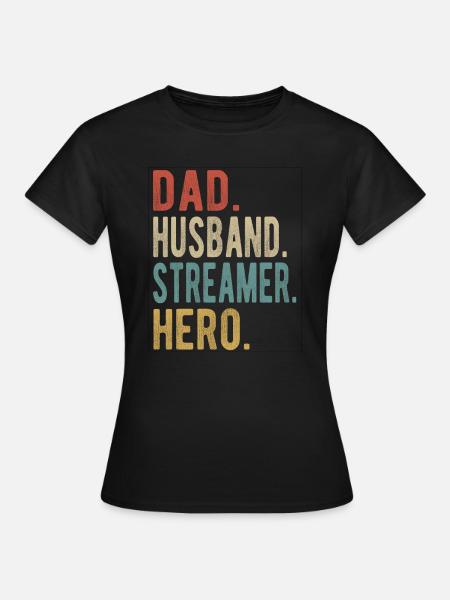 Streamer Papa Ehemann Held - Frauen T-Shirt - Schwarz